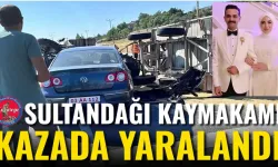Sultandağı Kaymakamı Kazada Yaralandı