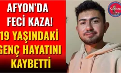 Afyon'da Feci Kaza! 19 Yaşındaki Genç Hayatını Kaybetti