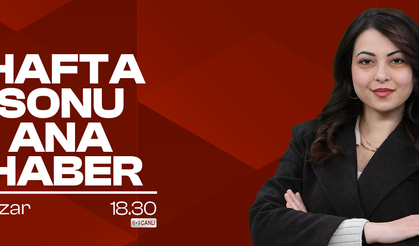 Hafta Sonu Ana Haber