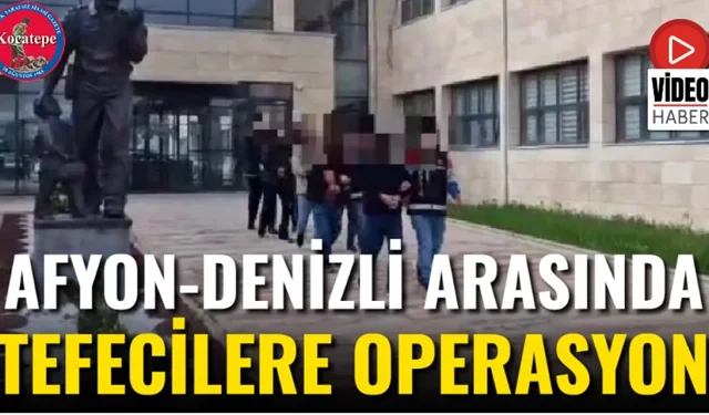 Afyon-Denizli Arasında Tefecilere Operasyon