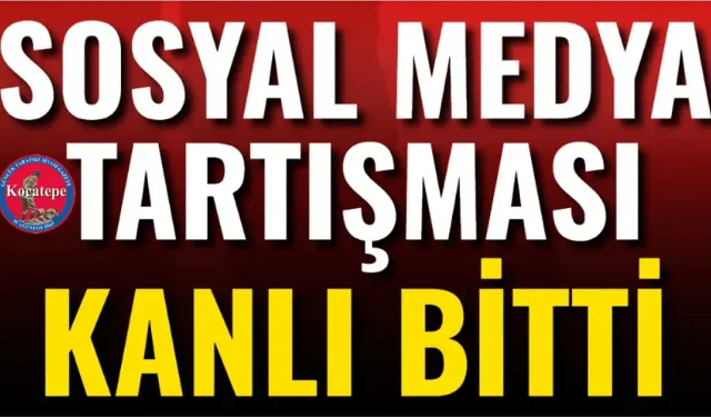 Sosyal Medya Tartışması Kanlı Bitti